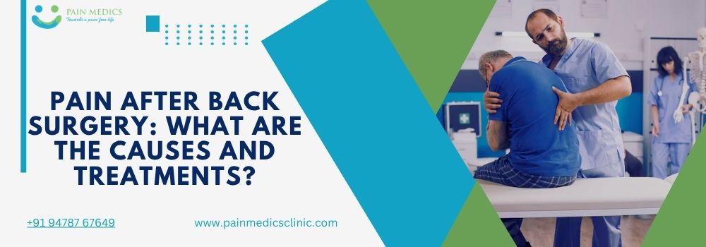 Pain After Back Surgery What Are The Causes And Treatments