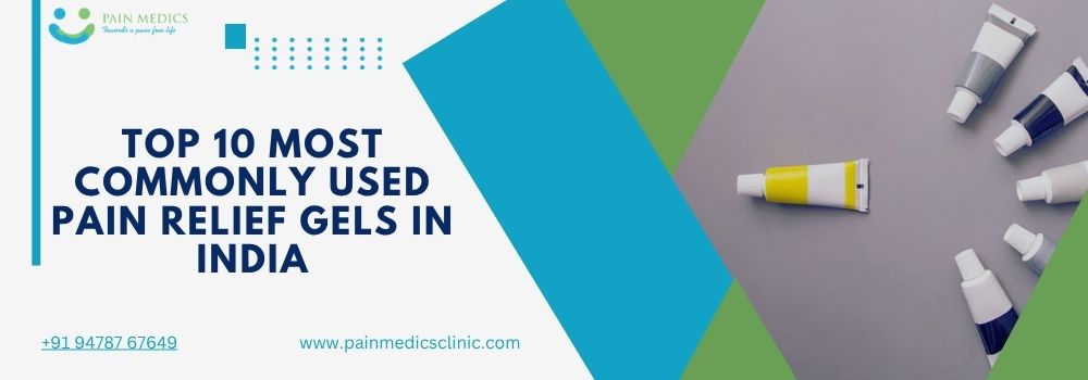 Top 10 Most Commonly Used Pain Relief Gels in India