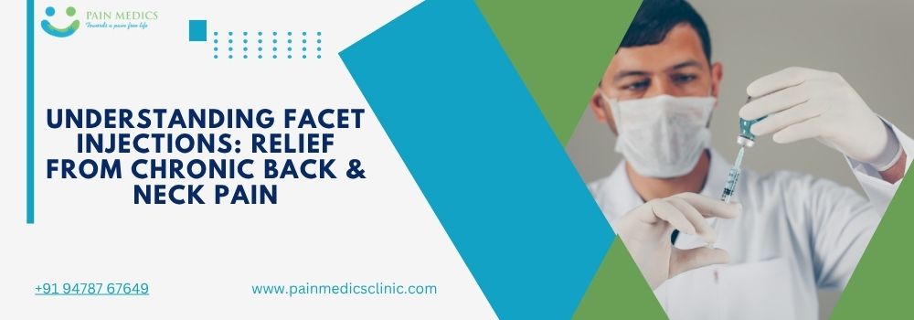 Understanding Facet Injections Relief From Chronic Back & Neck Pain